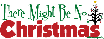 There Might Be No Christmas - 30 Minute Mystery